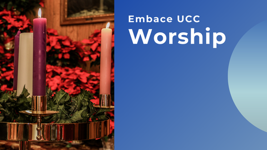 Embrace UCC Christmas Eve Worship
